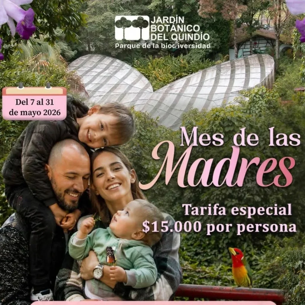 MES DE LAS MADRES (JARDÍN BOTÁNICO DEL QUINDÍO)